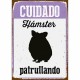 Табелка Magnet & Steel Cuidado Hámster Patrullando 14,8 x 21 cm
