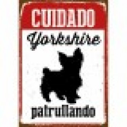 Табелка Magnet & Steel Cuidado Yorkshire Patrullando 14,8 x 21 cm - Iluminat exterior, plase și decorațiuni