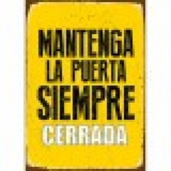 Табелка Magnet & Steel Mantenga la Puerta Siempre Cerrada 14,8 x 21 cm - Iluminat exterior, plase și decorațiuni