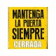 Табелка Magnet & Steel Mantenga la Puerta Siempre Cerrada 14,8 x 21 cm